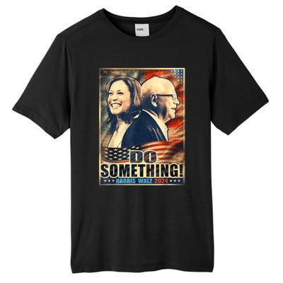 Do Something Kamala Harris Walz 2024 President Campaign Tall Fusion ChromaSoft Performance T-Shirt