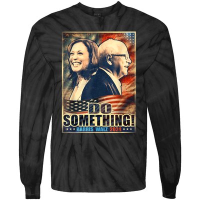 Do Something Kamala Harris Walz 2024 President Campaign Tie-Dye Long Sleeve Shirt