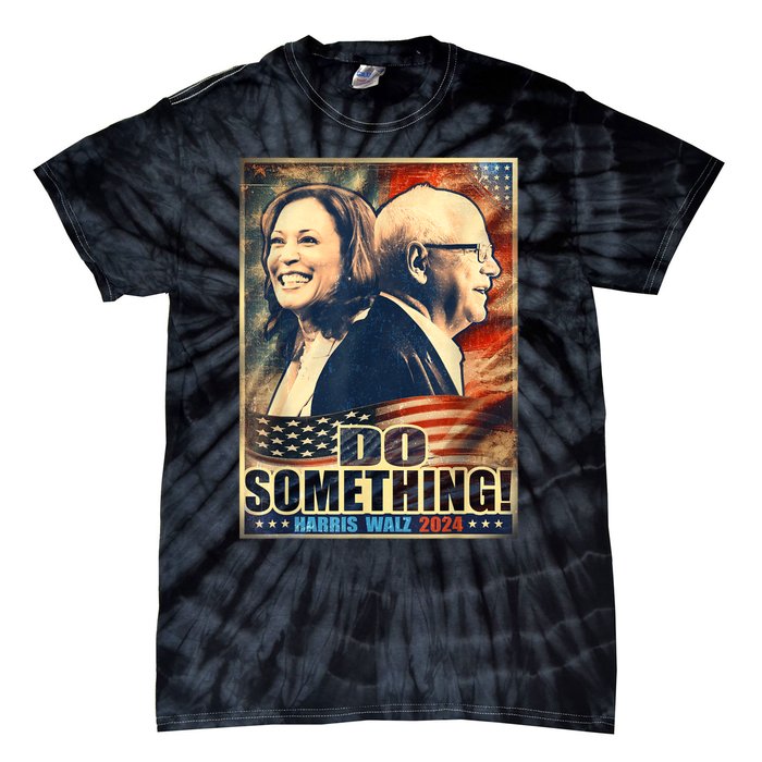 Do Something Kamala Harris Walz 2024 President Campaign Tie-Dye T-Shirt