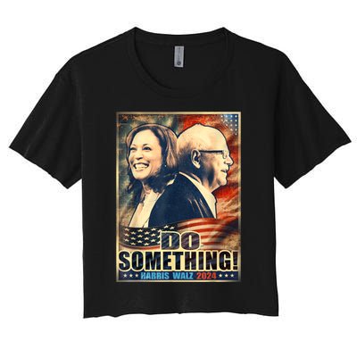 Do Something Kamala Harris Walz 2024 President Campaign Women's Crop Top Tee