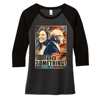 Do Something Kamala Harris Walz 2024 President Campaign Women's Tri-Blend 3/4-Sleeve Raglan Shirt