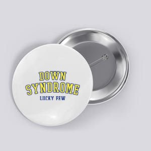 Down Syndrome Lucky Few Button