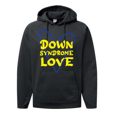 Down Syndrome Love For Down Syndrome Awareness Gift Performance Fleece Hoodie