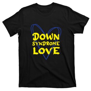 Down Syndrome Love For Down Syndrome Awareness Gift T-Shirt