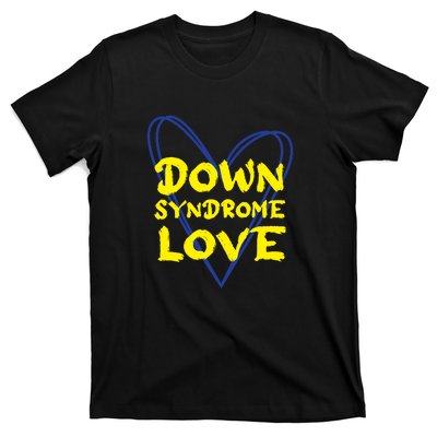 Down Syndrome Love For Down Syndrome Awareness Gift T-Shirt