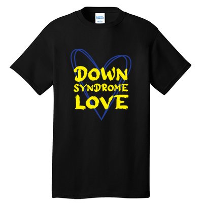 Down Syndrome Love For Down Syndrome Awareness Gift Tall T-Shirt