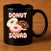 Donut Squad Lover Foodie 11oz C Handle Ceramic Mug