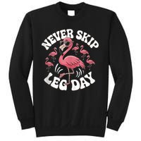 Dont Skip Leg Day Flamingo Never Skip Leg Day Tee Never Skip Leg Day Flamingo Bird Sport Funny Gym Funny Memes Sweatshirt