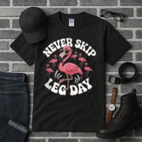 Dont Skip Leg Day Flamingo Never Skip Leg Day Tee Never Skip Leg Day Flamingo Bird Sport Funny Gym Funny Memes Tall T-Shirt