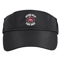 Dont Skip Leg Day Flamingo Never Skip Leg Day Tee Never Skip Leg Day Flamingo Bird Sport Funny Gym Funny Memes Adult Drive Performance Visor