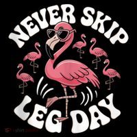 Dont Skip Leg Day Flamingo Never Skip Leg Day Tee Never Skip Leg Day Flamingo Bird Sport Funny Gym Funny Memes Drawstring Bag