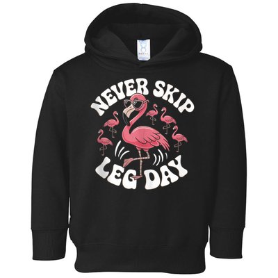 Dont Skip Leg Day Flamingo Never Skip Leg Day Tee Never Skip Leg Day Flamingo Bird Sport Funny Gym Funny Memes Toddler Hoodie