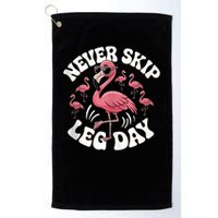 Dont Skip Leg Day Flamingo Never Skip Leg Day Tee Never Skip Leg Day Flamingo Bird Sport Funny Gym Funny Memes Golf Towel