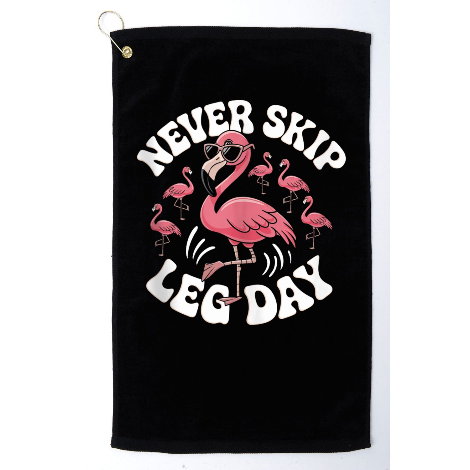 Dont Skip Leg Day Flamingo Never Skip Leg Day Tee Never Skip Leg Day Flamingo Bird Sport Funny Gym Funny Memes Golf Towel
