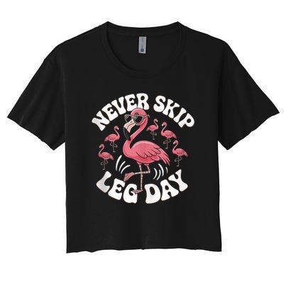 Dont Skip Leg Day Flamingo Never Skip Leg Day Tee Never Skip Leg Day Flamingo Bird Sport Funny Gym Funny Memes Crop Top