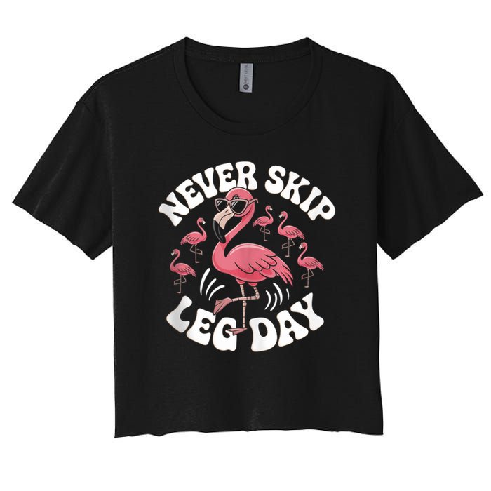 Dont Skip Leg Day Flamingo Never Skip Leg Day Tee Never Skip Leg Day Flamingo Bird Sport Funny Gym Funny Memes Crop Top
