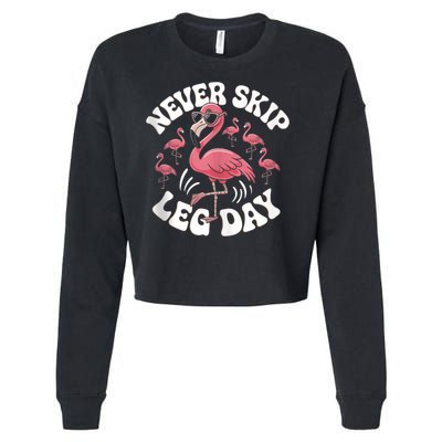 Dont Skip Leg Day Flamingo Never Skip Leg Day Tee Never Skip Leg Day Flamingo Bird Sport Funny Gym Funny Memes Cropped Pullover Crew