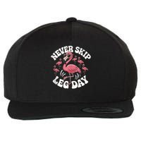 Dont Skip Leg Day Flamingo Never Skip Leg Day Tee Never Skip Leg Day Flamingo Bird Sport Funny Gym Funny Memes Wool Snapback Cap