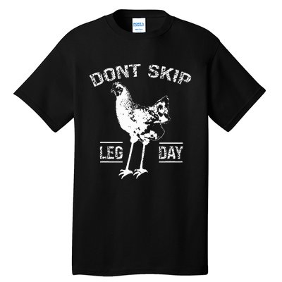 Dont Skip Leg Day Chicken Gym Workout Fitness Funny Tall T-Shirt