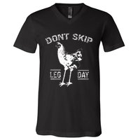 Dont Skip Leg Day Chicken Gym Workout Fitness Funny V-Neck T-Shirt