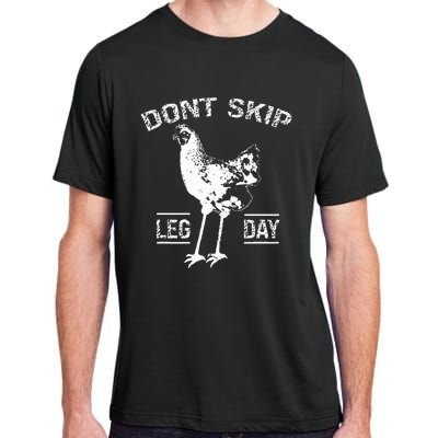 Dont Skip Leg Day Chicken Gym Workout Fitness Funny Adult ChromaSoft Performance T-Shirt