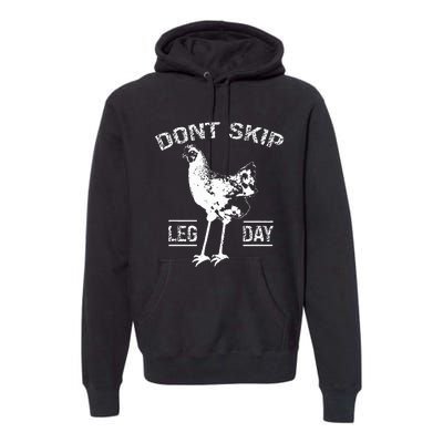 Dont Skip Leg Day Chicken Gym Workout Fitness Funny Premium Hoodie