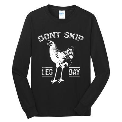 Dont Skip Leg Day Chicken Gym Workout Fitness Funny Tall Long Sleeve T-Shirt