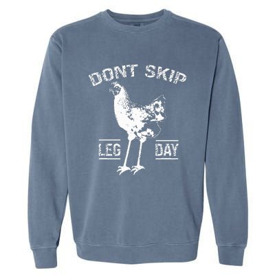 Dont Skip Leg Day Chicken Gym Workout Fitness Funny Garment-Dyed Sweatshirt