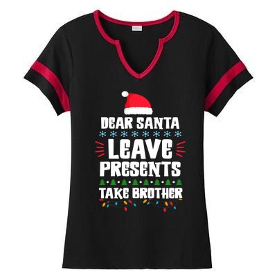 Dear Santa Leave Presents Take Brother Christmas Ladies Halftime Notch Neck Tee