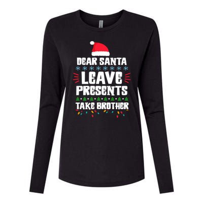 Dear Santa Leave Presents Take Brother Christmas Womens Cotton Relaxed Long Sleeve T-Shirt