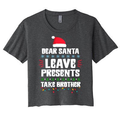 Dear Santa Leave Presents Take Brother Christmas Women's Crop Top Tee