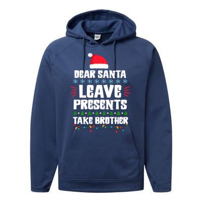 Dear Santa Leave Presents Take Brother Christmas Performance Fleece Hoodie