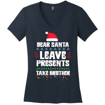 Dear Santa Leave Presents Take Brother Christmas Women's V-Neck T-Shirt