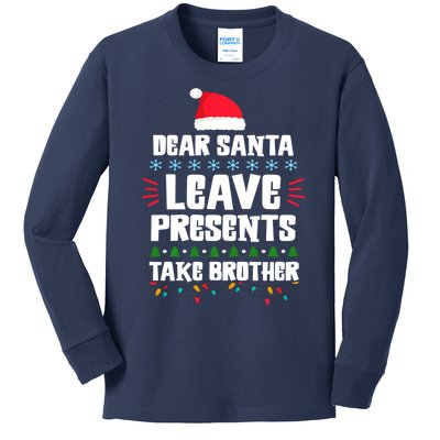 Dear Santa Leave Presents Take Brother Christmas Kids Long Sleeve Shirt