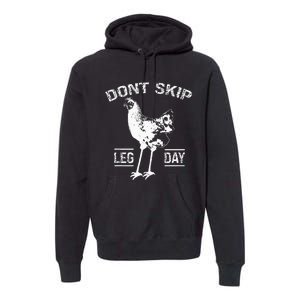 Dont Skip Leg Day Premium Hoodie