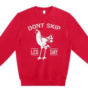 Dont Skip Leg Day Premium Crewneck Sweatshirt