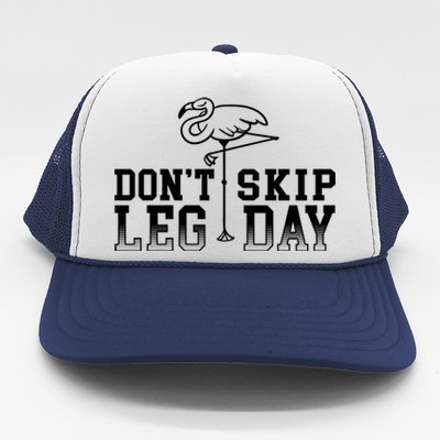 Don't Skip Leg Day Pink Flamingo Bird Fitness Workout Gift Trucker Hat