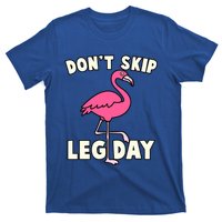 Don't Skip Leg Day Pink Flamingo Workout Gym Fitness Funny Cool Gift T-Shirt