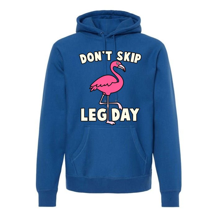 Don't Skip Leg Day Pink Flamingo Workout Gym Fitness Funny Cool Gift Premium Hoodie