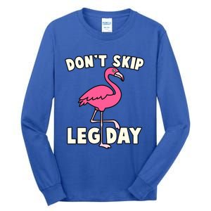 Don't Skip Leg Day Pink Flamingo Workout Gym Fitness Funny Cool Gift Tall Long Sleeve T-Shirt