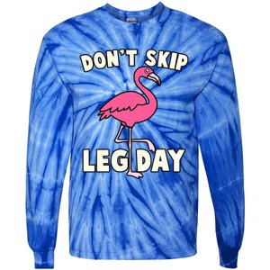 Don't Skip Leg Day Pink Flamingo Workout Gym Fitness Funny Cool Gift Tie-Dye Long Sleeve Shirt