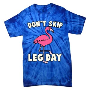 Don't Skip Leg Day Pink Flamingo Workout Gym Fitness Funny Cool Gift Tie-Dye T-Shirt