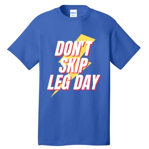 Don't Skip Leg Day Retro Workout Gym Fitness Squats Gift Tall T-Shirt