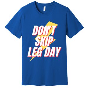 Don't Skip Leg Day Retro Workout Gym Fitness Squats Gift Premium T-Shirt