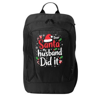 Dear Santa My Husband Did It Funny Family Christmas Pajama Great Gift City Backpack