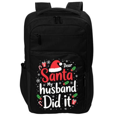 Dear Santa My Husband Did It Funny Family Christmas Pajama Great Gift Impact Tech Backpack