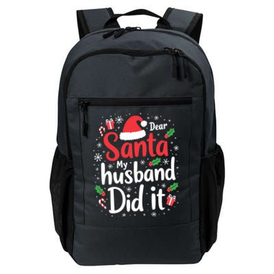 Dear Santa My Husband Did It Funny Family Christmas Pajama Great Gift Daily Commute Backpack