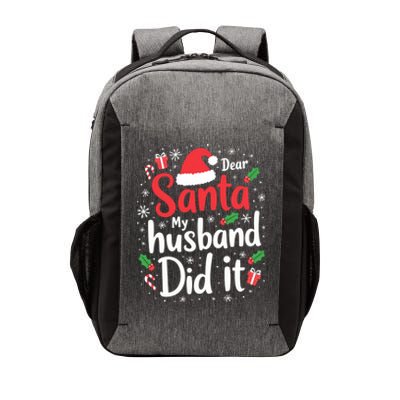 Dear Santa My Husband Did It Funny Family Christmas Pajama Great Gift Vector Backpack