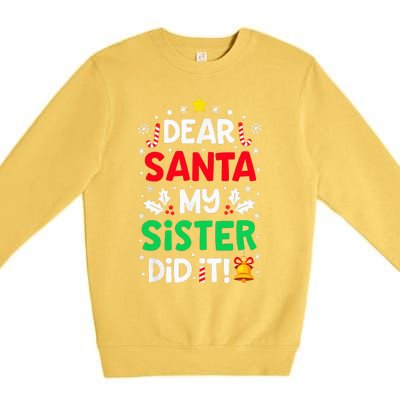 Dear Santa My Sister Did It Funny Christmas Premium Crewneck Sweatshirt