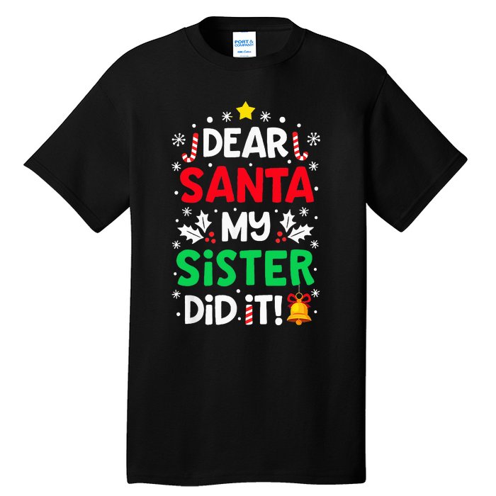 Dear Santa My Sister Did It Funny Christmas Tall T-Shirt